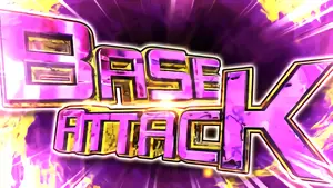 BASE ATTACK突入画面