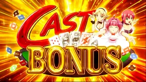 CAST BONUS