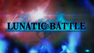 LUNATIC BATTLE